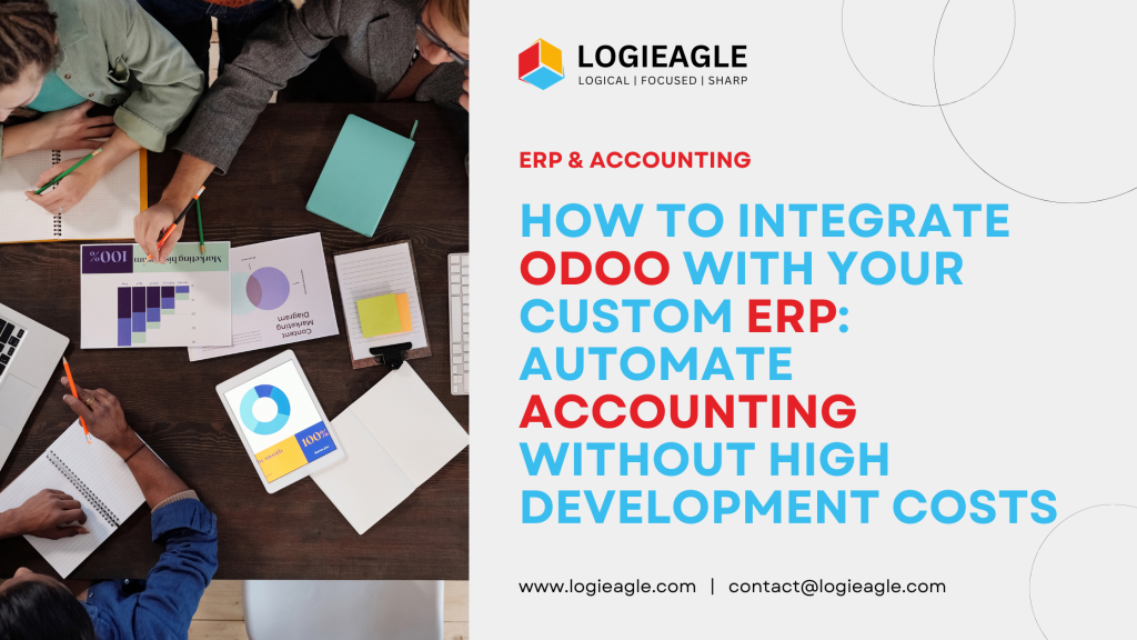 How to Integrate Odoo with Your Custom ERP: Automate Accounting Without High Development Costs